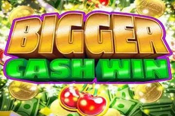 Bigger Cash Win slot