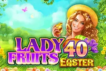 Lady Fruits 40 Easter spelautomat