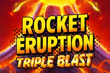 Rocket Eruption Triple Blast slot
